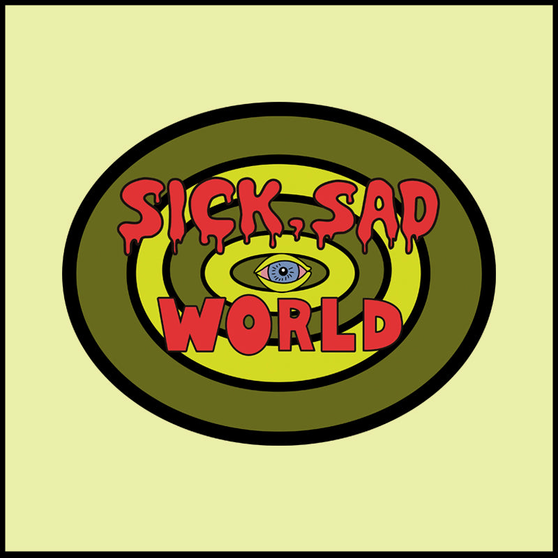 Sick Sad World