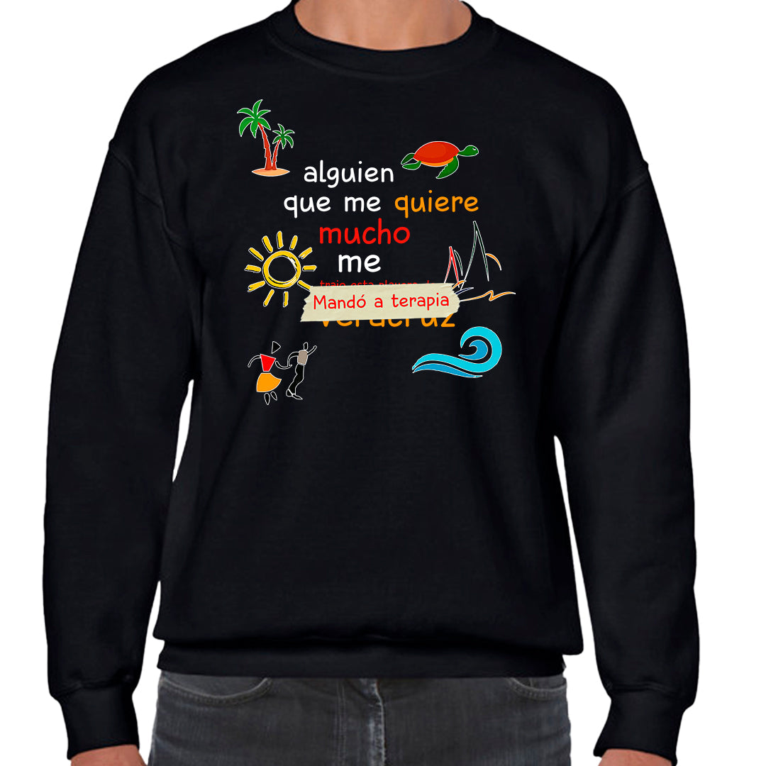 Ropa: Sudadera Unisex diseño de mandaron a terapia, alguien que me quiere mucho, playera tipica TV y Cine Humor