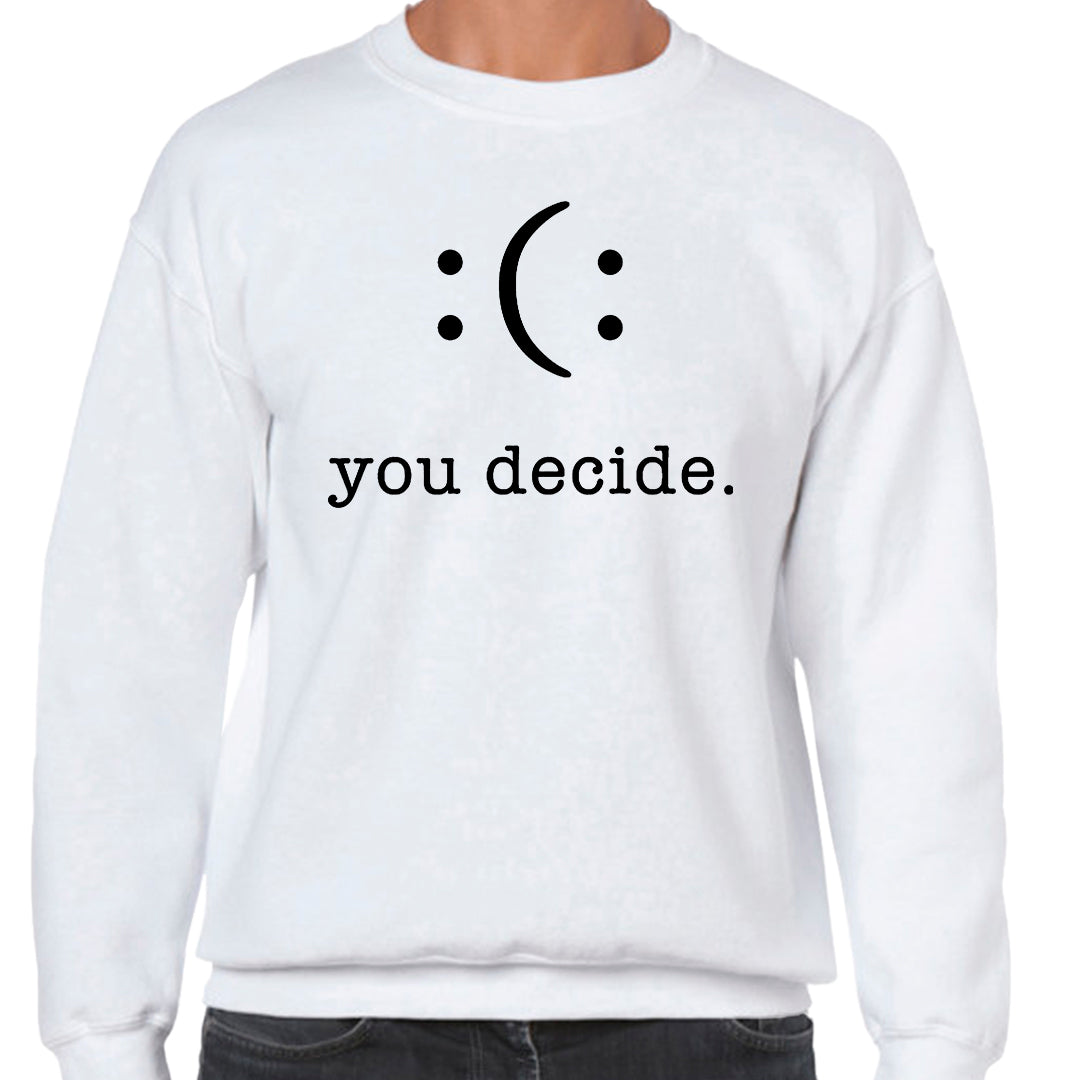 Ropa: Sudadera Unisex diseño de playera, tu desicion, carita, decide Ilustracion Humor